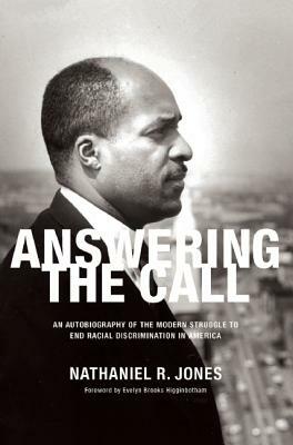 Answering the Call: An Autobiography of the Modern Struggle to End Racial Discrimination in America by Nathaniel R. Jones