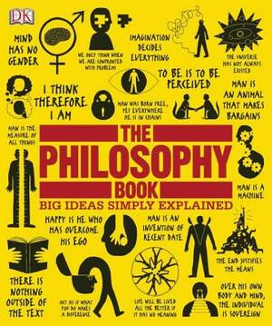 The Philosophy Book: Big Ideas Simply Explained by D.K. Publishing