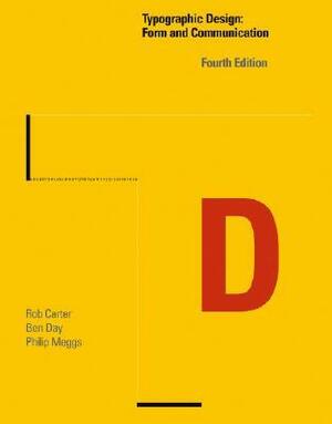 Typographic Design: Form and Communication by Philip B. Meggs, Rob Carter, Ben Day