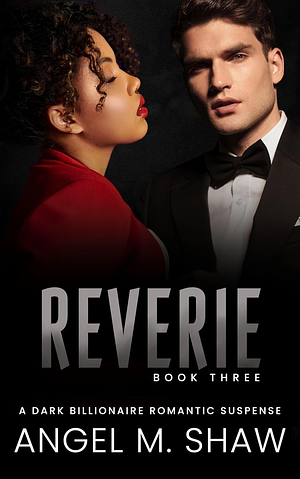 Reverie by Angel M. Shaw