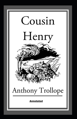 Cousin Henry Annotated by Anthony Trollope