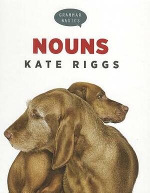 Nouns by Kate Riggs