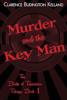 Murder and the Key Man by Clarence Budington Kelland