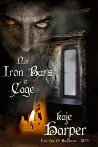 Nor Iron Bars a Cage by Kaje Harper