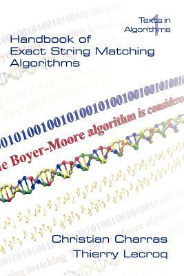 Handbook of Exact String Matching Algorithms by Christian Charras, Thierry Lecroq