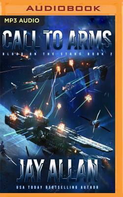 Call to Arms: Blood on the Stars, Book 2 by Jay Allan