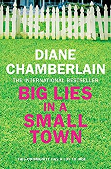 Big Lies in a Small Town by Diane Chamberlain