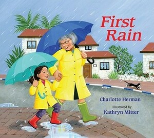 First Rain by Kathryn Mitter, Charlotte Herman