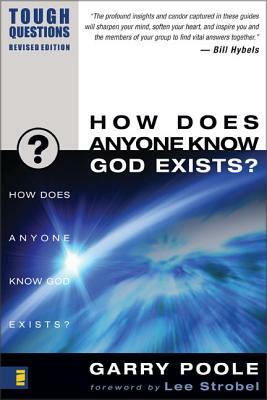 How Does Anyone Know God Exists? by Garry D. Poole