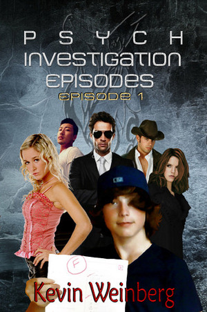 Psych Investigation Episodes: Episode 1 by Kevin Weinberg