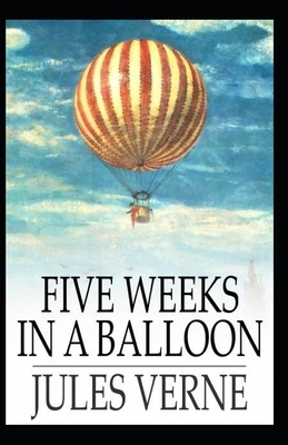 Five Weeks In A Balloon Annotated by Jules Verne