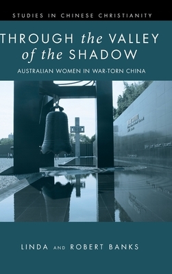 Through the Valley of the Shadow by Linda Banks, Robert Banks