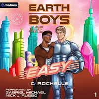 Earth Boys Are Easy by C. Rochelle