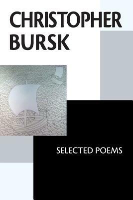 Christopher Bursk: Selected Poems by Christopher Bursk