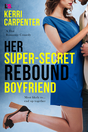 Her Super-Secret Rebound Boyfriend by Kerri Carpenter