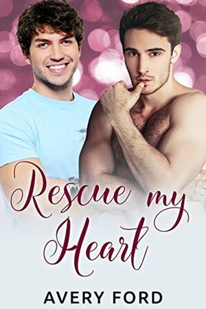 Rescue My Heart by Avery Ford