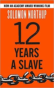 Twelve Years a Slave by Solomon Northup