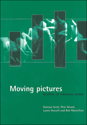 Moving Pictures: Realities of Voluntary Action by Lynne Russell, Pete Alcock, Duncan Scott