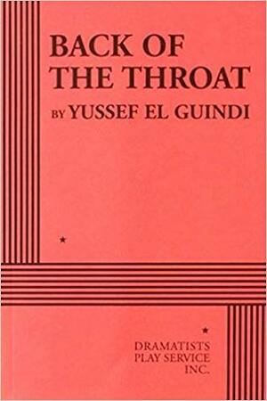 Back of the Throat by Yussef El Guindi