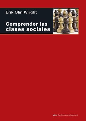 Comprender las clases sociales by Erik Olin Wright