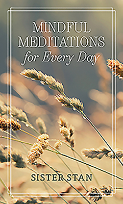 Mindful Meditations for Everyday by Stanislaus Kennedy