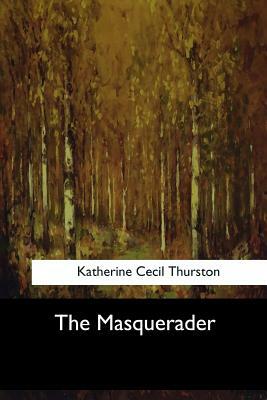 The Masquerader by Katherine Cecil Thurston