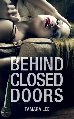 Behind Closed Doors by Tamara Lee