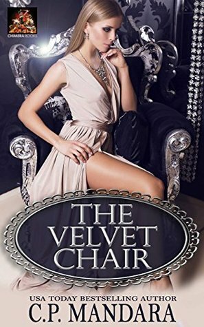 The Velvet Chair by C.P. Mandara