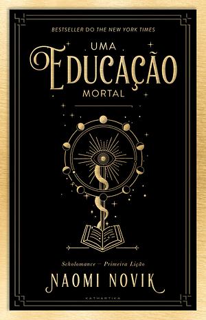 Uma Educação Mortal by Naomi Novik