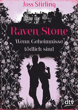 Raven Stone - Wenn Geheimnisse tödlich sind by Joss Stirling