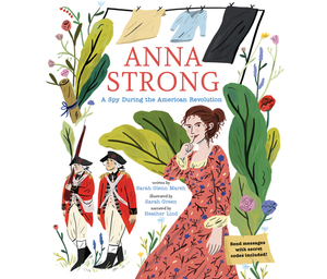 Anna Strong: A Spy During the American Revolution by Sarah Glenn Marsh