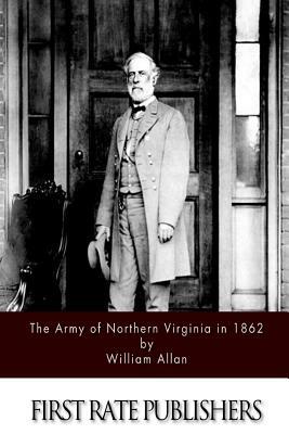 The Army of Northern Virginia in 1862 by William Allan