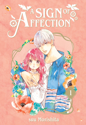 A Sign of Affection, Vol. 1 by suu Morishita