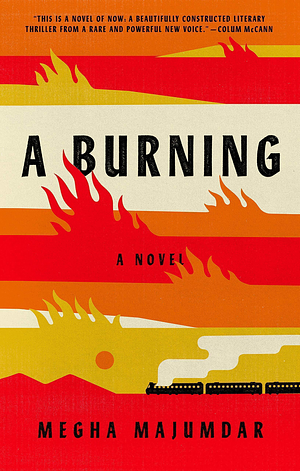 A Burning by Megha Majumdar