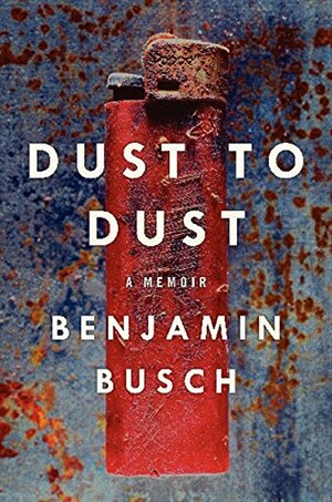 Dust to Dust by Benjamin Busch