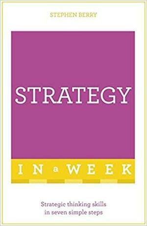 Successful Strategy in a Week: Teach Yourself by Stephen Berry