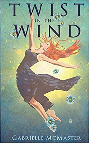 Twist in the Wind by Gabrielle McMaster