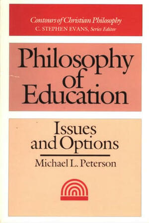 Philosophy of Education by Michael L. Peterson