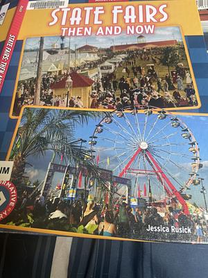 State Fairs: Then and Now by Jessica Rusick