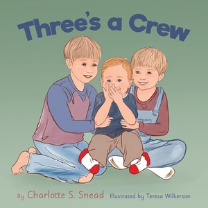 Three's a Crew by Charlotte S. Snead