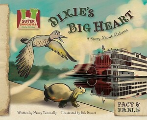 Dixie's Big Heart: A Story about Alabama: A Story about Alabama by Nancy Tuminelly