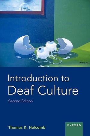 Introduction to Deaf Culture by Thomas K. Holcomb