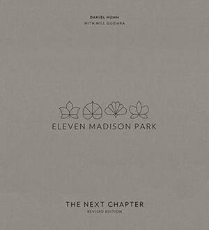 Eleven Madison Park: The Next Chapter, Revised and Unlimited Edition: A Cookbook by Francesco Tonelli, Daniel Humm, Will Guidara