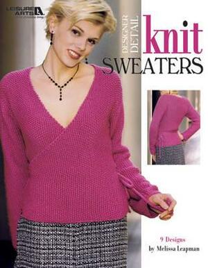 Designer Detail Knit Sweaters (Leisure Arts #3712) by Melissa Leapman Blowney, Melissa Leapman