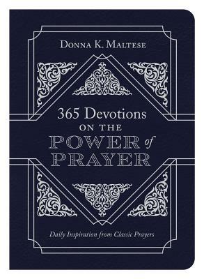 365 Devotions on the Power of Prayer by Donna K. Maltese