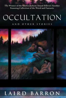 Occultation and Other Stories by Laird Barron