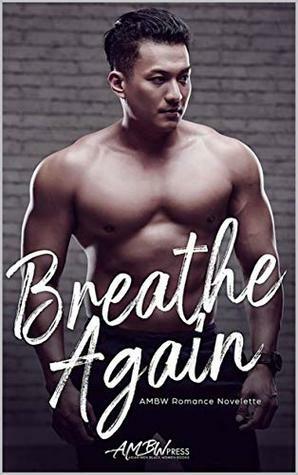 Breathe Again: AMBW Romance Novelette by AMBW Press