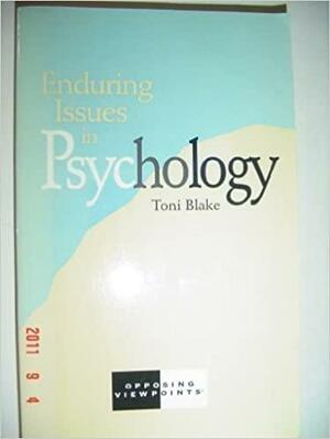 Enduring Issues In Psychology: Opposing Viewpoints by Toni Blake