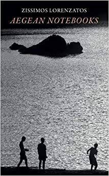 Aegean Notebooks: Reflections by Sea and Land in the Archipelago (Romiosyni): 1 by Zissimos Lorentzatos