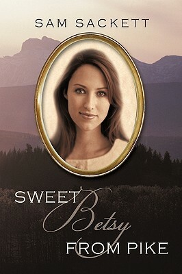 Sweet Betsy from Pike by Sam Sackett, Sam Sackett